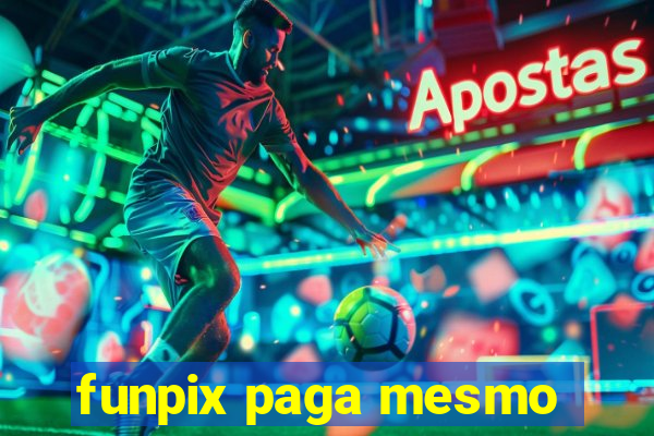 funpix paga mesmo